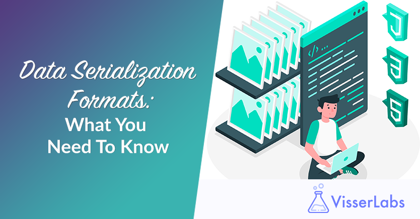 Data Serialization Formats: What You Need To Know