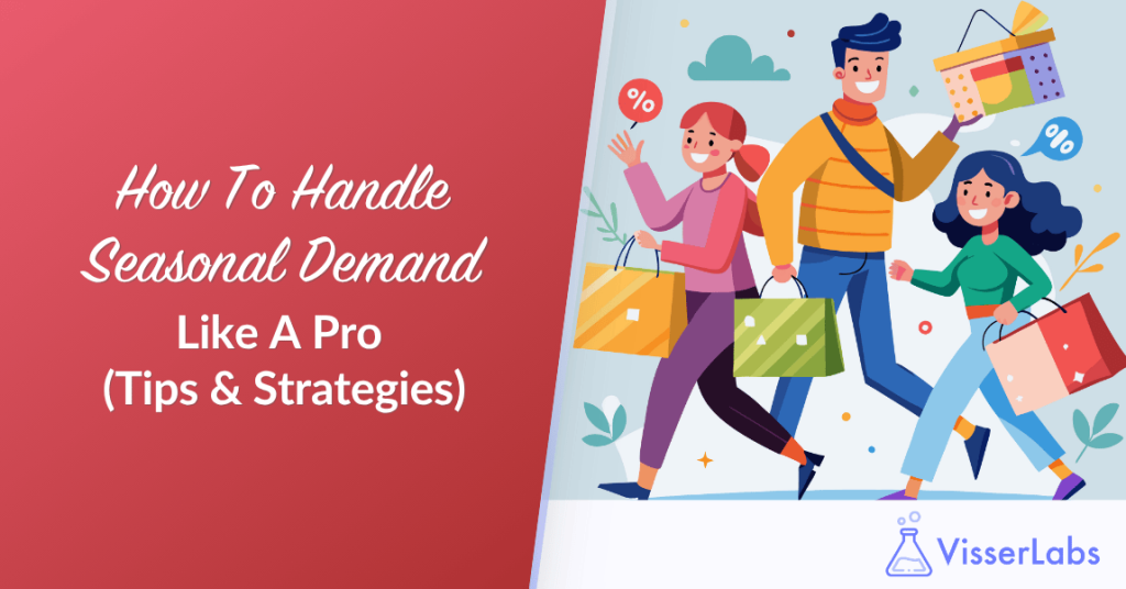 How To Handle Seasonal Demand Like A Pro (Tips & Strategies)