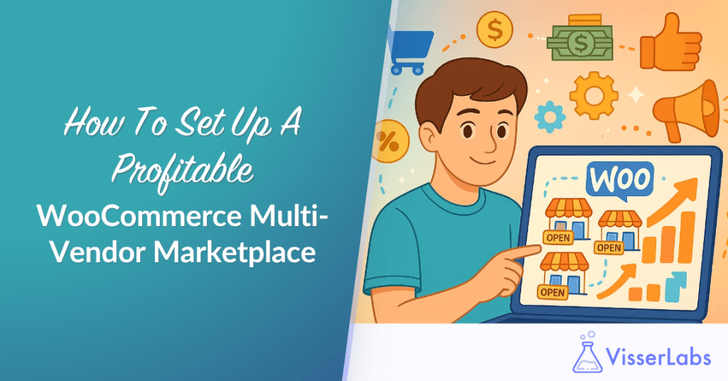 How To Set Up A Profitable WooCommerce Multi-Vendor Marketplace