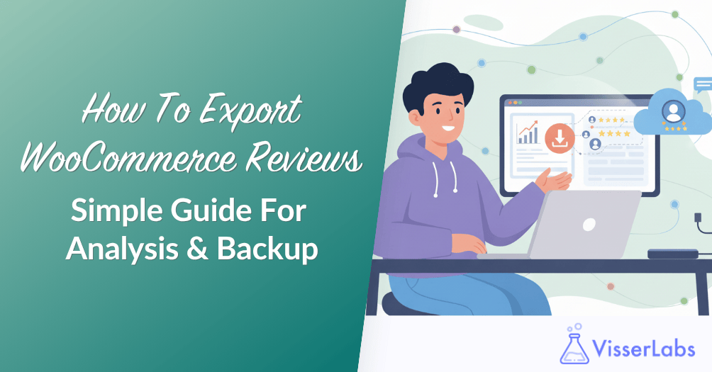 How To Export WooCommerce Reviews: Simple Guide For Analysis & Backup