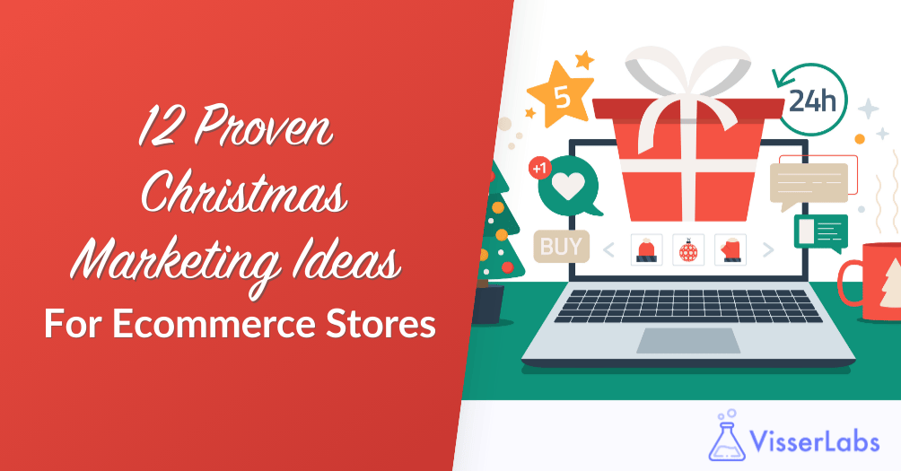 12 Proven Christmas Marketing Ideas For Ecommerce Stores-Visser-Labs - Visser Labs 12 Proven Christmas Marketing Ideas For Ecommerce Stores