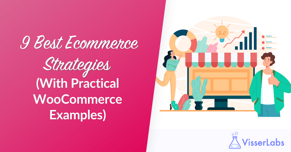 9 Best Ecommerce Strategies -Visser-Labs - Visser Labs 9 Best Ecommerce Strategies For 2026 (With Practical WooCommerce Examples)