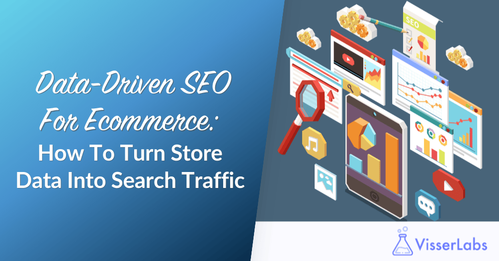 Data-Driven SEO For Ecommerce: How To Turn Store Data Into Search Traffic