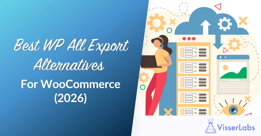 Best WP All Export Alternatives For WooCommerce (2026)