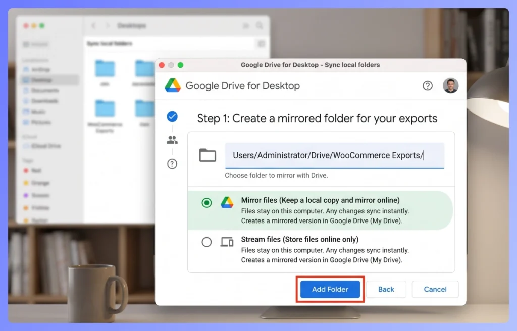 Screenshot of Google Drive for Desktop setup showing Step 1 to create a mirrored folder for exports; the 'Add Folder' button is highlighted with a blue outline and red border for emphasis.