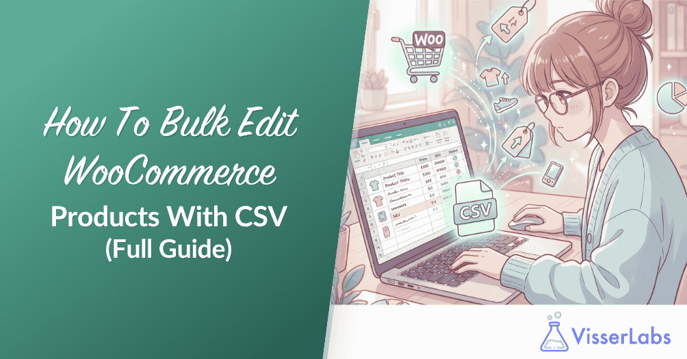 How To Bulk Edit WooCommerce Products With CSV (Full Guide)