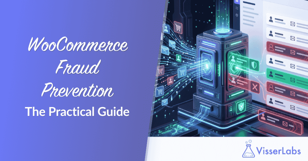WooCommerce Fraud Prevention: The Practical Guide