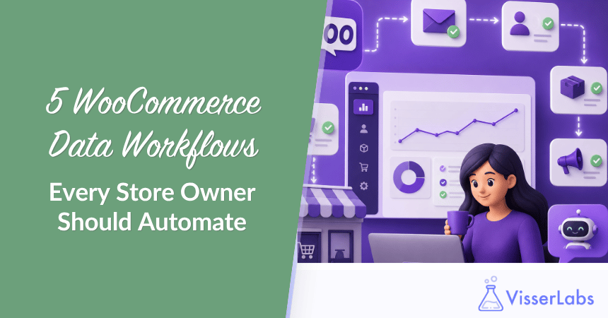 5 WooCommerce Data Workflows Every Store Owner Should Automate