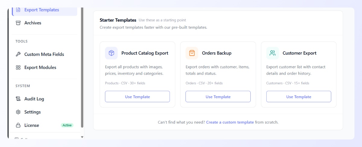 Starter templates for Product Catalog Export, Orders Backup, and Customer Export