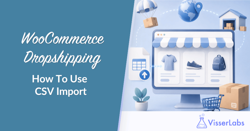WooCommerce Dropshipping: How To Use CSV Import