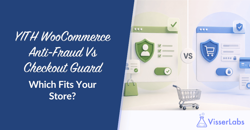 YITH WooCommerce Anti-Fraud Vs Checkout Guard-Visser-Labs - Visser Labs YITH WooCommerce Anti-Fraud vs Checkout Guard: Which Fits Your Store?