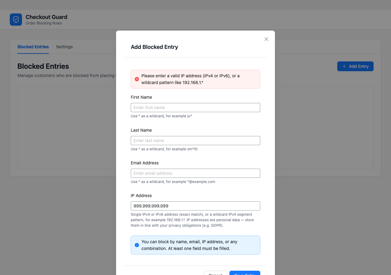 Checkout Guard rejecting an invalid IP address - Visser Labs Checkout Guard add entry dialog rejecting the value 999.999.999.999 with the error please enter a valid IP address IPv4 or IPv6 or a wildcard pattern