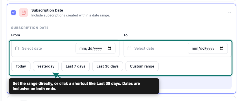 using-the-subscription-date-filter-01-subscription-date-filter - Visser Labs The expanded Subscription Date filter showing the From and To date fields and the Today, Yesterday, Last 7 days, Last 30 days, and Custom range shortcut buttons